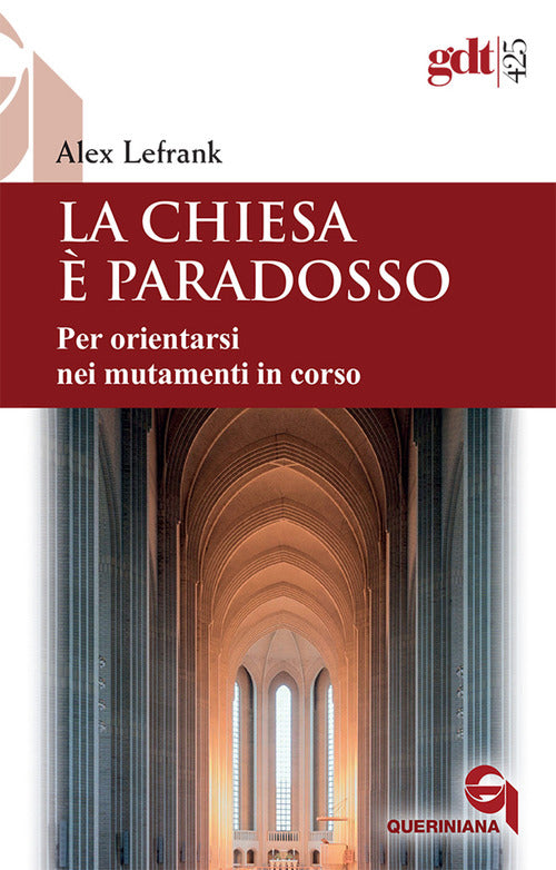 La Chiesa E Paradosso. Per Orientarsi Nei Mutamenti In Corso. Nuova Ediz. Alex