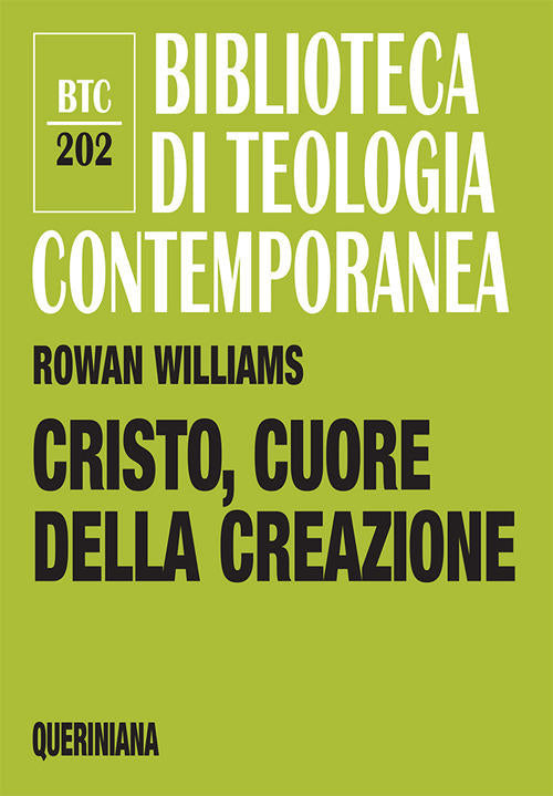 Cristo, Cuore Della Creazione Rowan Williams Queriniana 2020