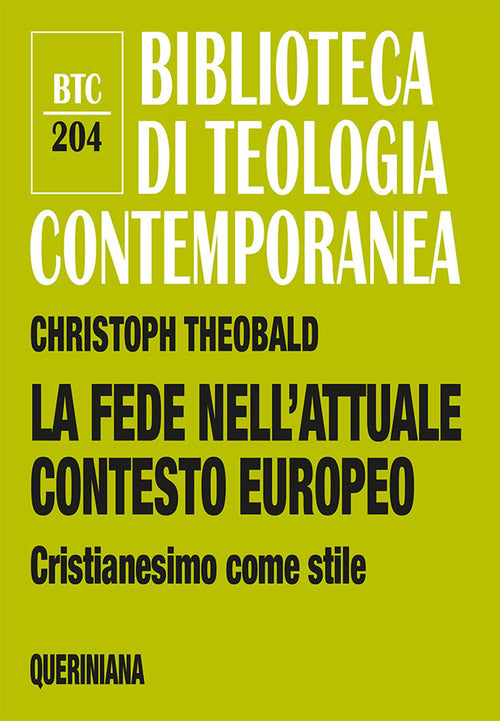 La Fede Nell'attuale Contesto Europeo. Cristianesimo Come Stile Christoph Theo