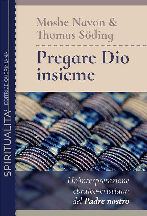 Pregare Dio Insieme. Un'interpretazione Ebraico-Cristiana Del Padre Nostro Mos