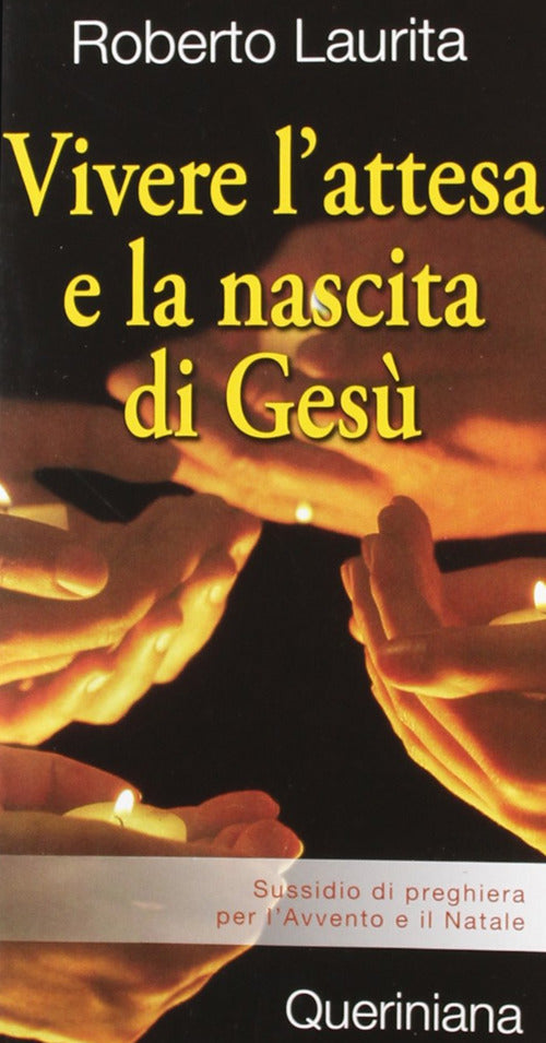 Vivere L'attesa E La Nascita Di Gesu. Sussidio Di Preghiera Per L'avvento E Il