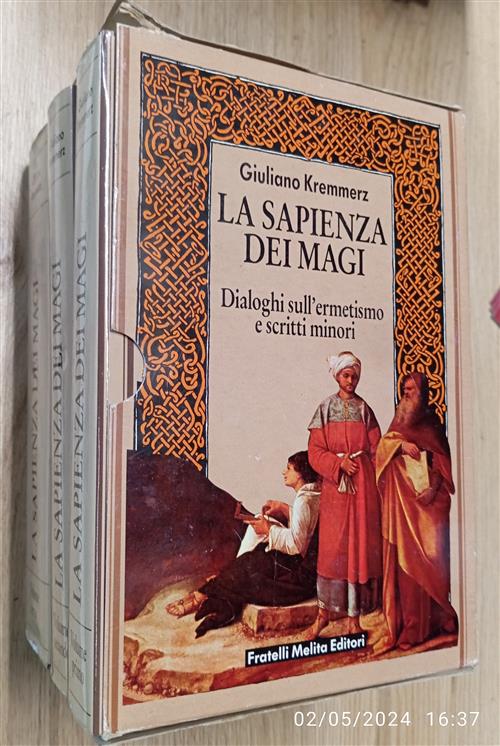 La Sapienza Dei Magi. Dialoghi Sull'ermestismo E Scritti Minori