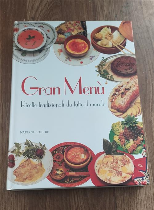 Gran Menu. Ricette Facili Da Tutto Il Mondo