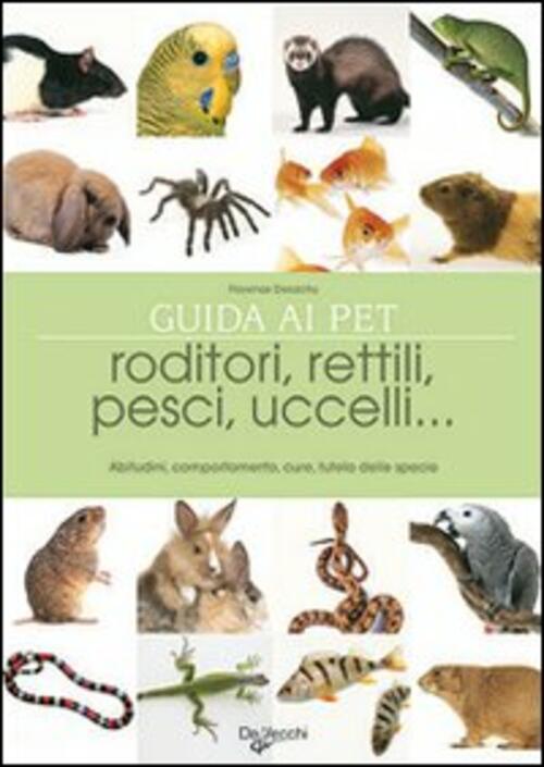 Guida Ai Pet. Roditori, Rettili, Pesci, Uccelli