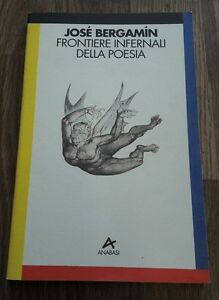 Frontiere Infernali Della Poesia José Bergamìn Anabasi