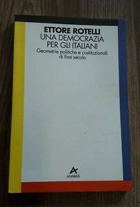 Una Democrazia Per Gli Italiani - Ettore Rotelli - Anabasi