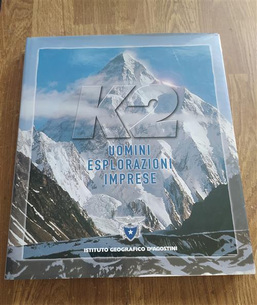 K2. Uomini, Esplorazioni, Imprese