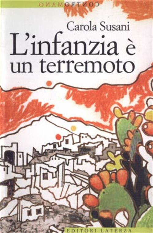 L'infanzia E Un Terremoto Carola Susani Laterza 2008