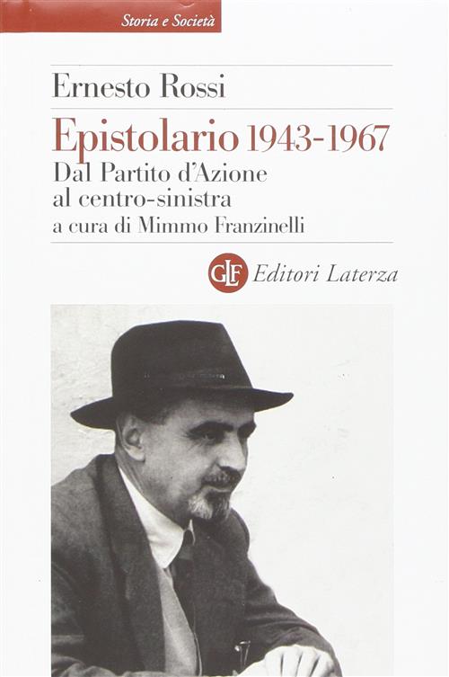 Epistolario 1943-1967. Dal Partito D'azione Al Centro-Sinistra