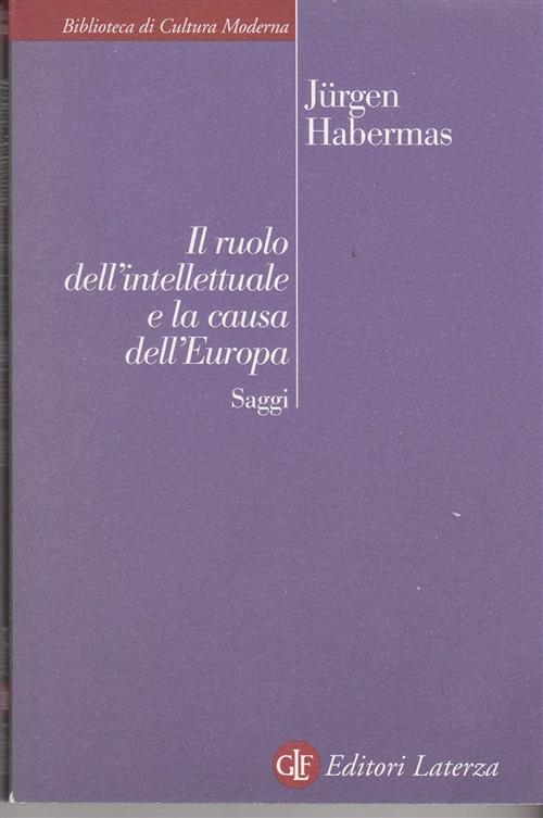 Il Ruolo Dell'intellettuale E La Causa Dell'europa. Saggi Jürgen Habermas Late