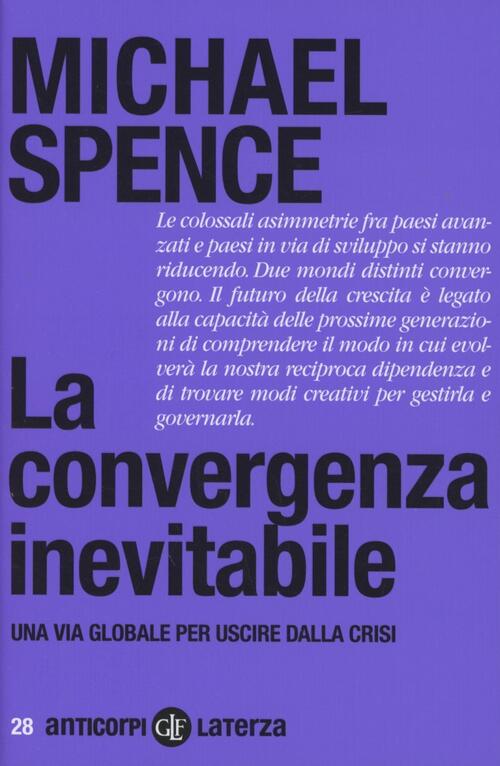 La Convergenza Inevitabile. Una Via Globale Per Uscire Dalla Crisi Michael Spe