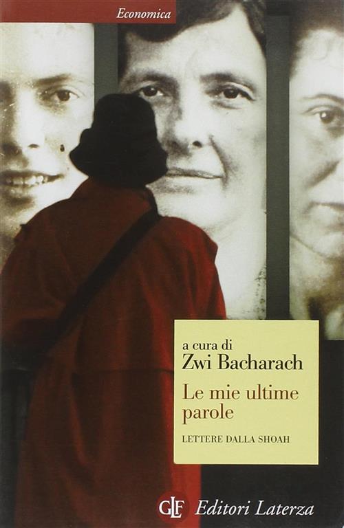 Le Mie Ultime Parole. Lettere Dalla Shoah Z. Bacharach, F. Gabizon Laterza 201