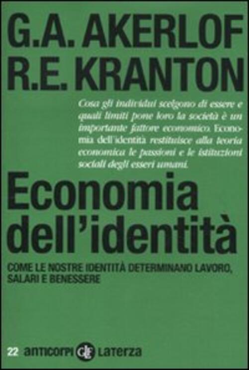 Economia Dell'identita. Come Le Nostre Identita Determinano Lavoro, Salari E B