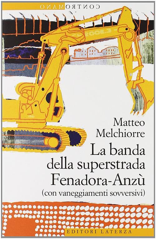 La Banda Della Superstrada Fenadora-Anzu (Con Vaneggiamenti Sovversivi) Matteo