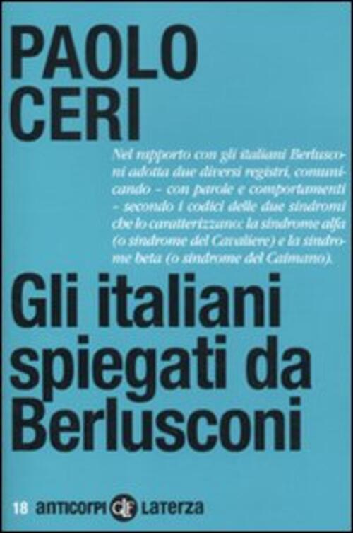 Gli Italiani Spiegati Da Berlusconi Paolo Ceri Laterza 2011