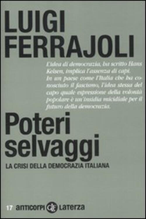 Poteri Selvaggi. La Crisi Della Democrazia Italiana Luigi Ferrajoli Laterza 20