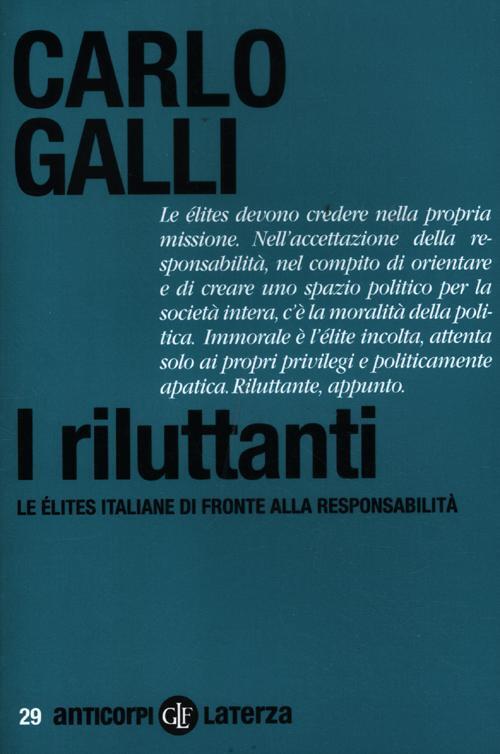 I Riluttanti. Le Elites Italiane Di Fronte Alla Responsabilita Carlo Galli Lat