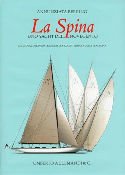 La Spina, Uno Yacht Del Novecento Italiano