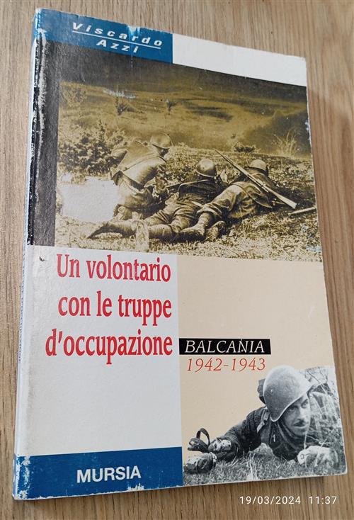 Un Volontario Con Le Truppe D'occupazione (Balcania, 1942-1943)