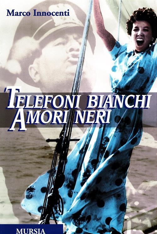 Telefoni Bianchi Amori Neri