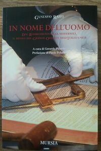 In Nome Dell'uomo. Dal Risorgiemnto Alla Modernità, Il Ruolo Del Grande Oriente Nell'italia Unita