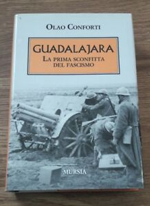 Guadalajara. La Prima Sconfitta Del Fascismo