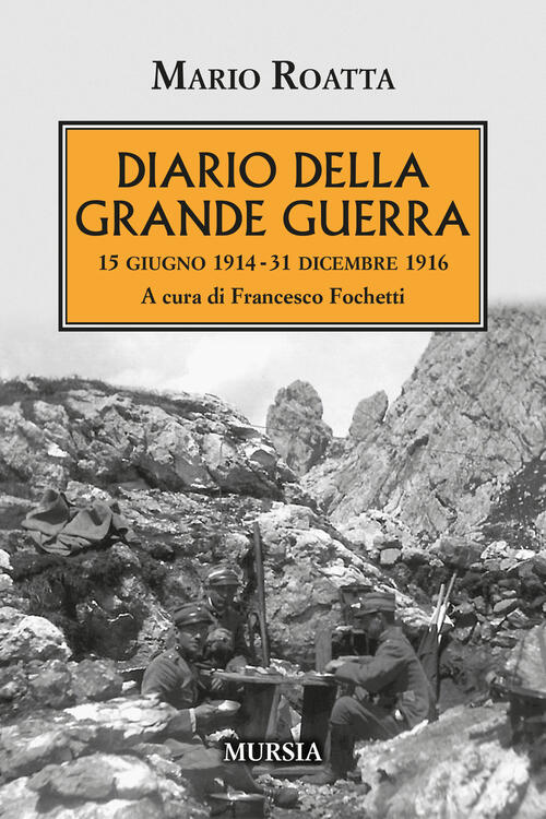 Diario Della Grande Guerra. 15 Giugno 1914-31 Dicembre 1916