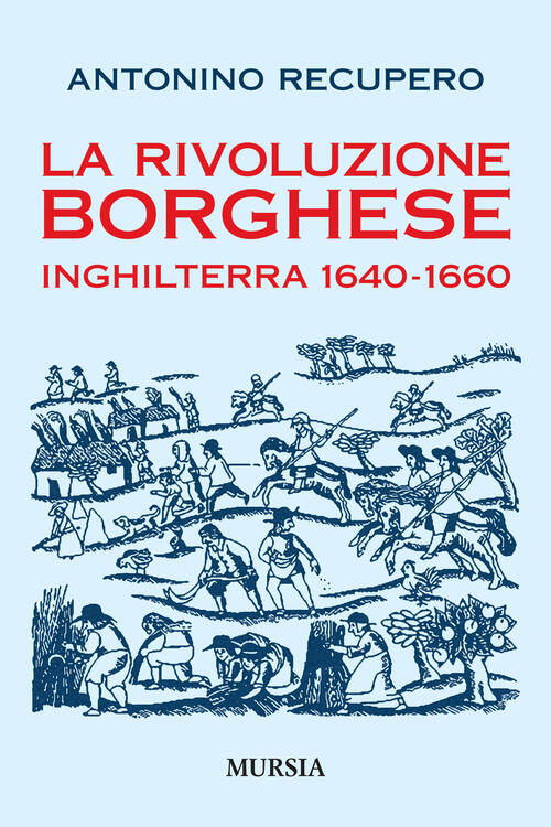 La Rivoluzione Borghese In Inghilterra (1640-1660)