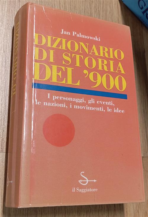 Dizionario Di Storia Del '900 Jan Palmowski Il Saggiatore 1998