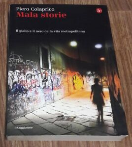 Mala Storie. Il Giallo E Il Nero Della Vita Metropolitana