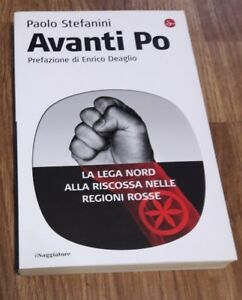 Avanti Po. La Lega Nord Alla Riscossa Nelle Regioni Rosse