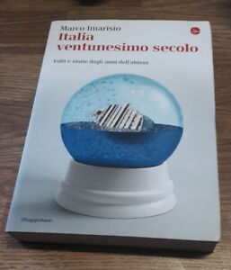 Italia Ventunesimo Secolo. Volti E Storie Dagli Anni Dell'abisso