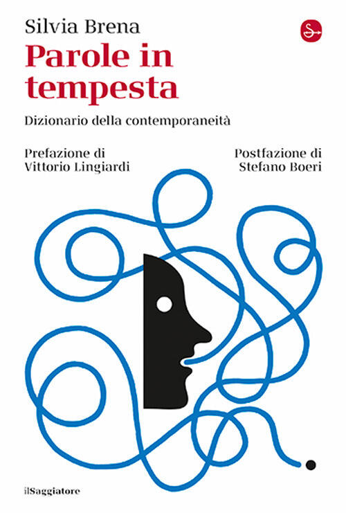 Parole In Tempesta. Dizionario Della Contemporaneita Silvia Brena Il Saggiator