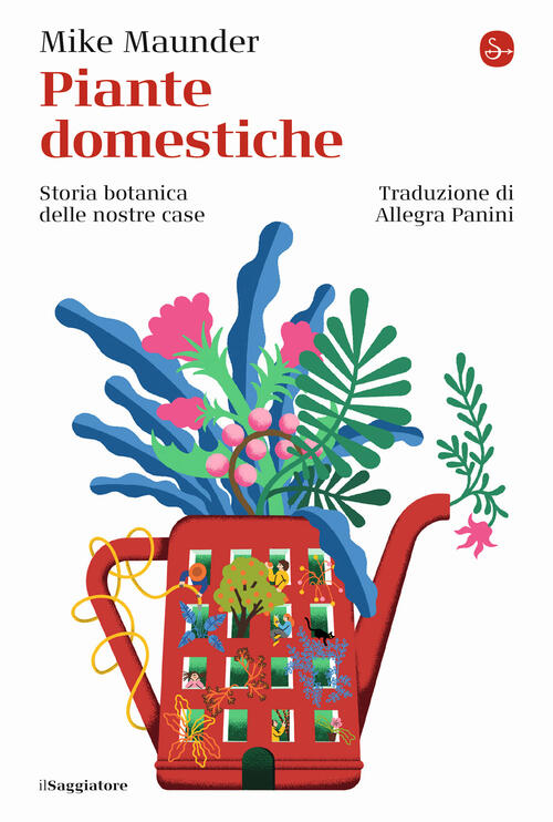 Piante Domestiche. Storia Botanica Delle Nostre Case Mike Maunder Il Saggiator