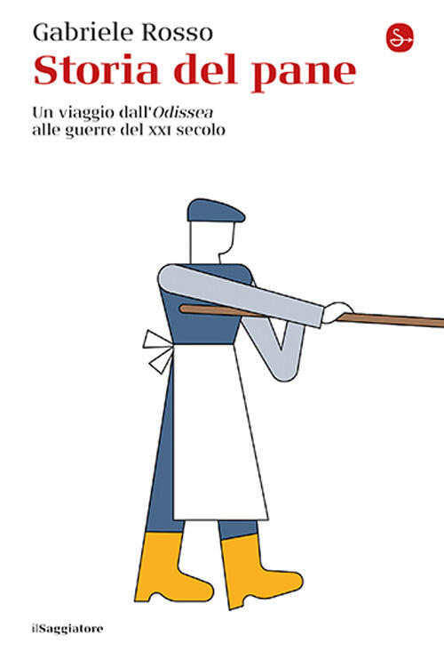 Storia Del Pane. Un Viaggio Dall'odissea Alle Guerre Del Xxi Secolo Gabriele R