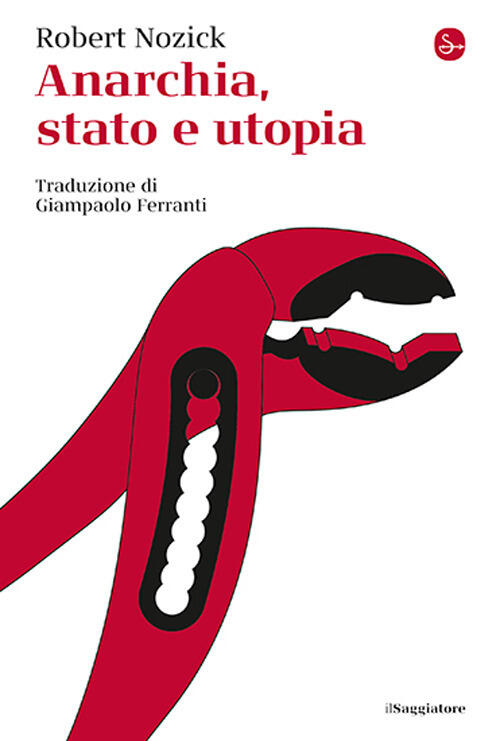 Anarchia, Stato E Utopia Robert Nozick Il Saggiatore 2024