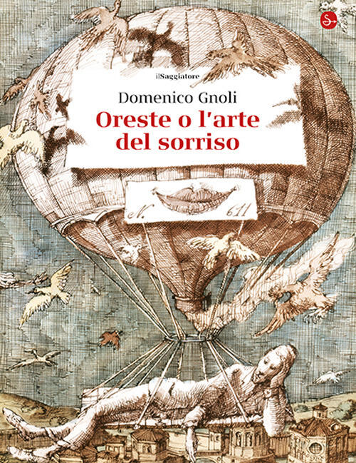 Oreste O L'arte Del Sorriso Domenico Gnoli Il Saggiatore 2024