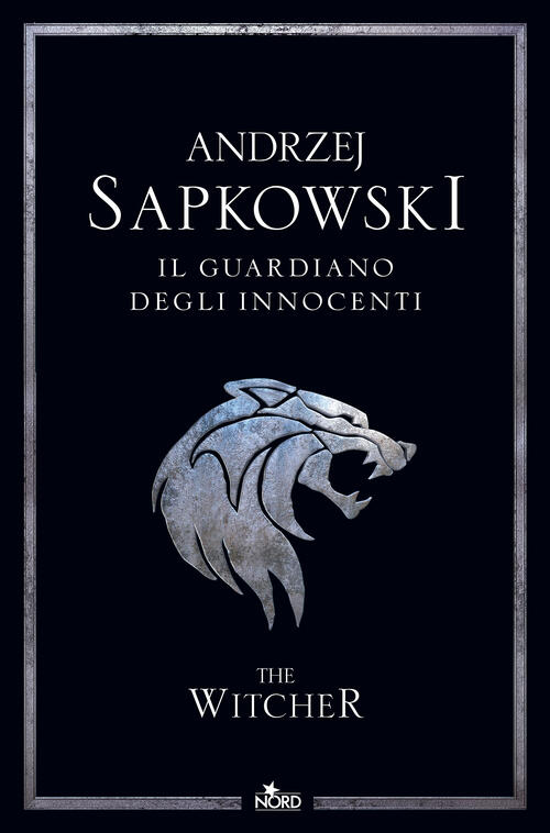 Il Guardiano Degli Innocenti. The Witcher. Nuova Ediz.. Vol. 1 Andrzej Sapkows