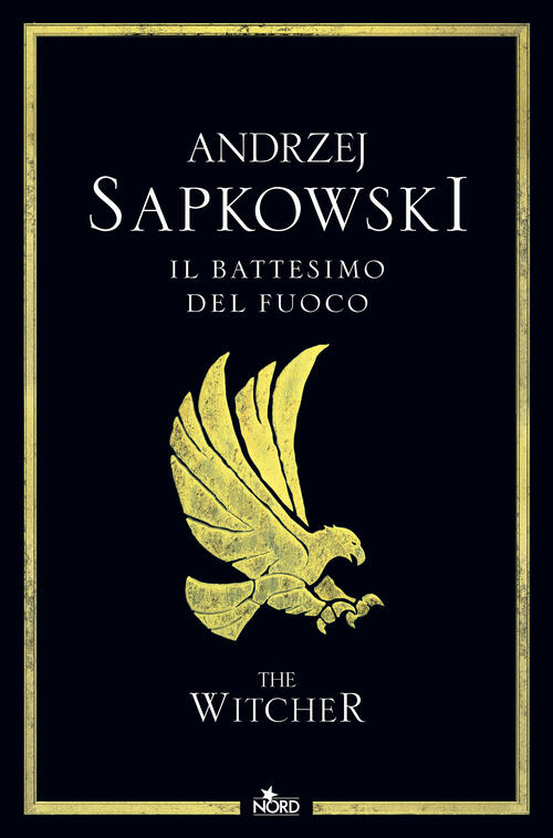 Il Battesimo Del Fuoco. The Witcher. Vol. 5 Andrzej Sapkowski Nord 2024