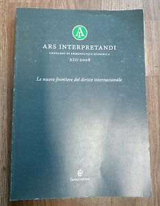 Ars Interpretandi Vol.13 Le Nuove Frontiere Del Diritto Internazinale