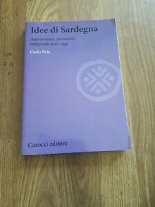 Idee Di Sardegna. Autonomisti, Sovranisti, Indipendentisti Oggi