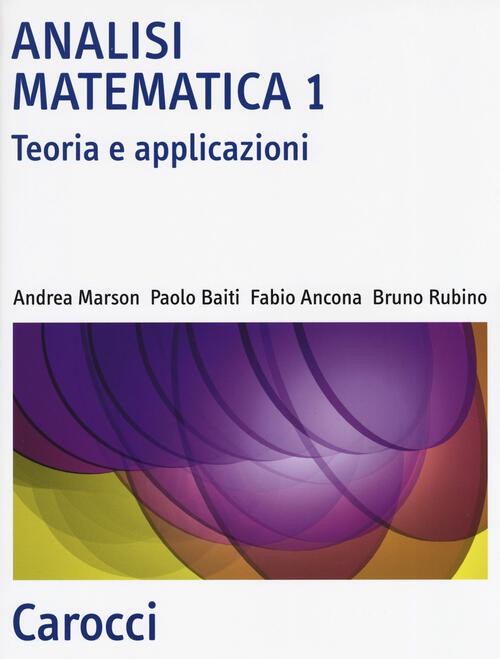 Analisi Matematica 1. Teoria E Applicazioni Andrea Marson Carocci 2019