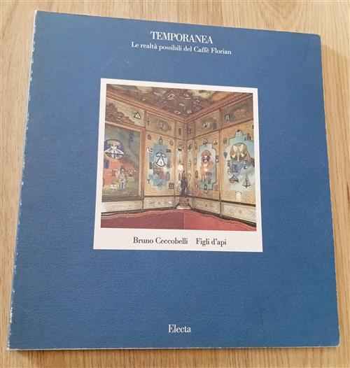 Temporanea La Realtà Del Caffè Florian. Catalogo Della Mostra Venezia Bruno Ce