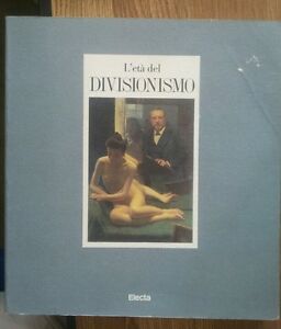 L' Età Del Divisionismo Italiano