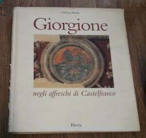 Giuliano Martin Giorgione Negli Affreschi Di Castelfranco Electa 1993