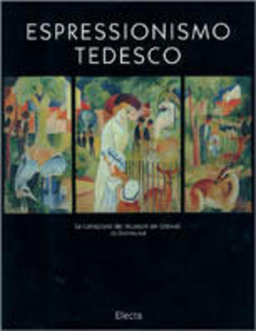 Espressionismo Tedesco. La Collezione Del Museum Am Ostwall Di Dortmund