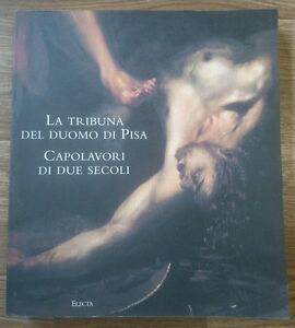 La Tribuna Del Duomo Di Pisa Capolavori Di Due Secoli Electa