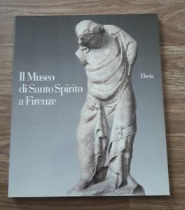 Il Museo Di Santo Spirito A Firenze. Becherucci, Luisa Und Fondazione Salvatore