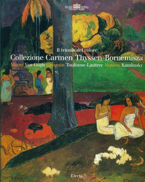 Collezione Carmen Thyssen-Bornemisza. Il Trionfo Del Colore