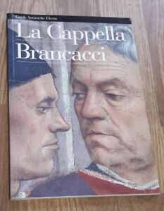 La Cappella Brancacci. Ediz. Illustrata Electa